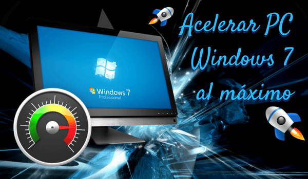 acelerar windows 7 al maximo